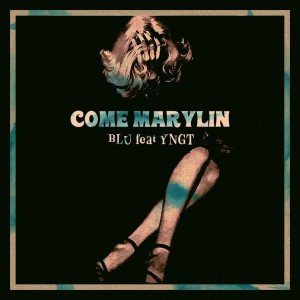 Listen to Come Marylin song with lyrics from Blu