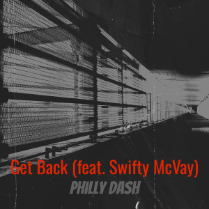 Listen to Get Back (Explicit) song with lyrics from Philly Dash