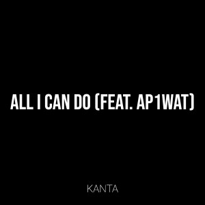 Dengarkan All I Can Do lagu dari Kanta dengan lirik
