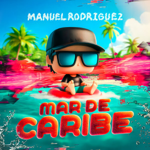 Album Mar De Caribe (Explicit) from Manuel Rodriguez