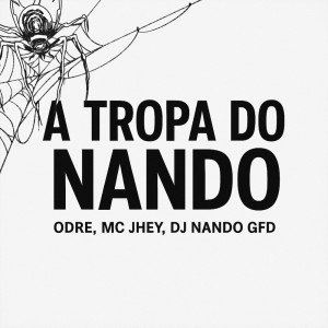 Album A TROPA DO NANDO (Explicit) from O'dre