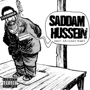 收聽Psycho Black的Saddam Hussein (Explicit)歌詞歌曲