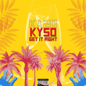 收听Kyso的Get It Right (Explicit)歌词歌曲