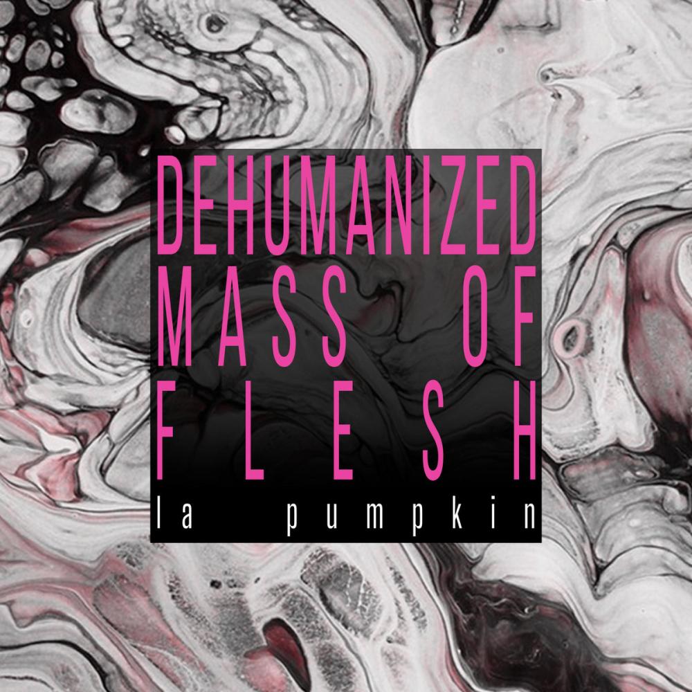 dehumanized mass of flesh