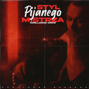 Dengarkan lagu Styl Pijanego Mistrza (Explicit) nyanyian Corlleone Crew dengan lirik