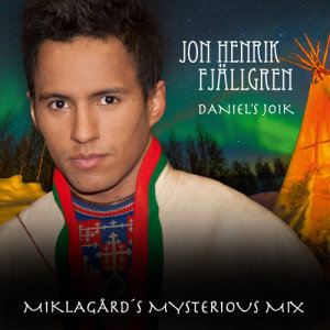 收聽Jon Henrik Fjällgren的Daniel's Joik (Miklagård's Mysterious Mix) (其他|Miklagård's Mysterious Mix)歌詞歌曲