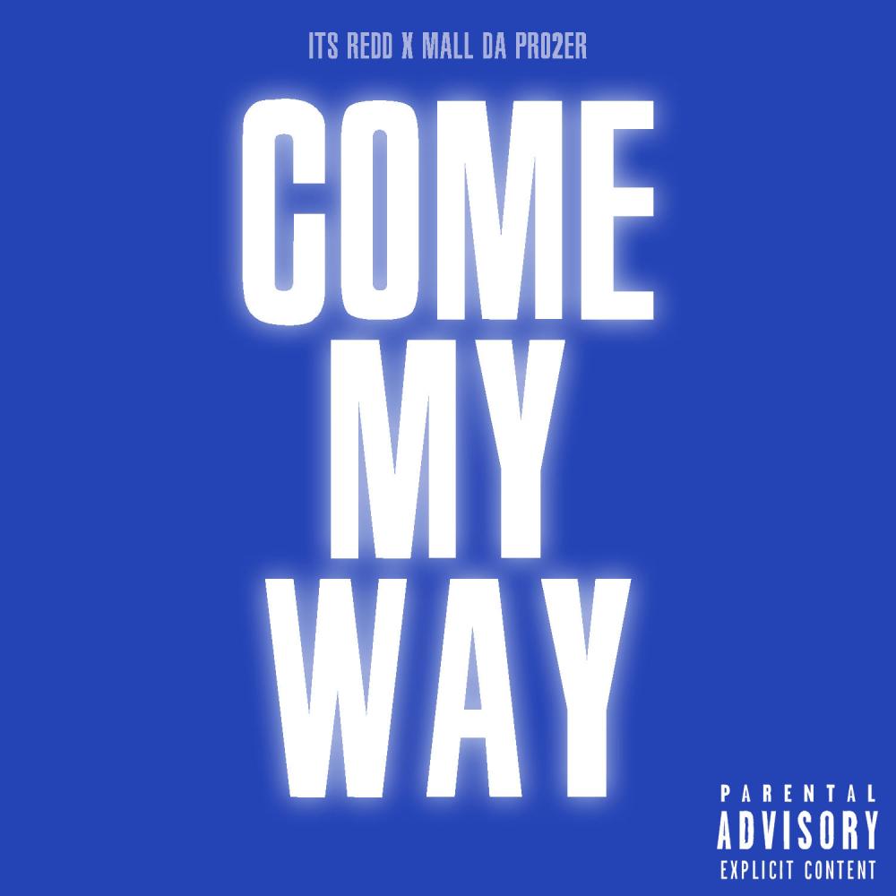 Come My Way (feat. Mall Da Pro2er) (Explicit)
