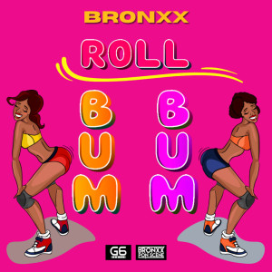Listen to Roll Bum Bum song with lyrics from Bronxx