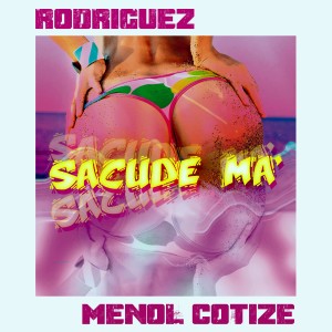 Listen to Sacude Ma' song with lyrics from Menol Cotize