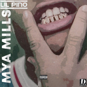 收聽Lil Pino的Mya Mills (Explicit)歌詞歌曲