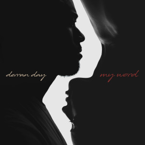 Dengarkan My Word lagu dari Derran Day dengan lirik