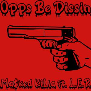 อัลบัม Opps Be Dissin' (feat. L.E.R) (Explicit) ศิลปิน L.E.R