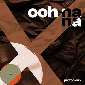 Protocleus的專輯ooh na na (Single) (Explicit)