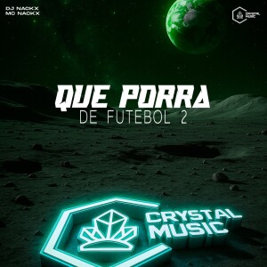 Que Porra de Futebol 2 (Explicit) dari DJ Nackx