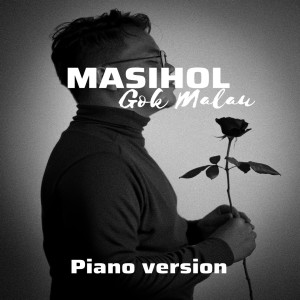 Masihol (Piano Version) dari Gok Malau