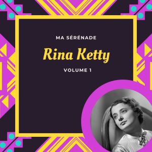 Album Ma sérénade - Rina Ketty (Volume 1) from Rina Ketty