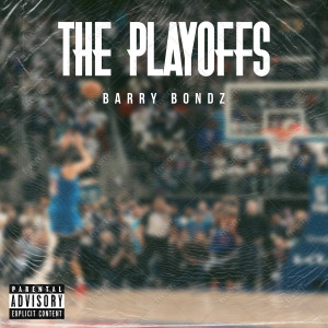 Barry Bondz的專輯The Playoffs (Explicit)