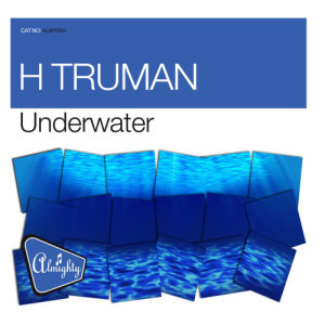 收聽H Truman的Underwater (Now & Then Mix)歌詞歌曲
