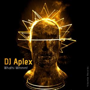收聽Dj Aplex的Wathi mmmm!歌詞歌曲