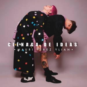 ดาวน์โหลดและฟังเพลง Ciénaga de ideas พร้อมเนื้อเพลงจาก Mauri Perez Ylian