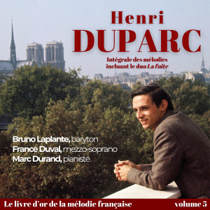 Bruno Laplante的專輯Henri DUPARC - Intégrale des mélodies incluant le duo « La fuite »