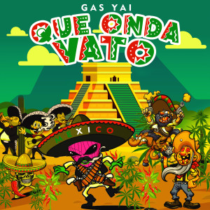 Album Que Onda Vato oleh GAS YAI