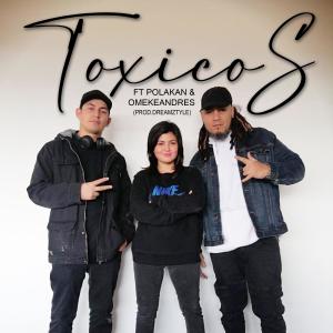 收聽Carolina Paz的TOXICOS (feat. OMEKEANDRES & Polakan) (Dreamztyle Remix|Explicit)歌詞歌曲