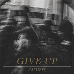 Habitats的專輯Give Up