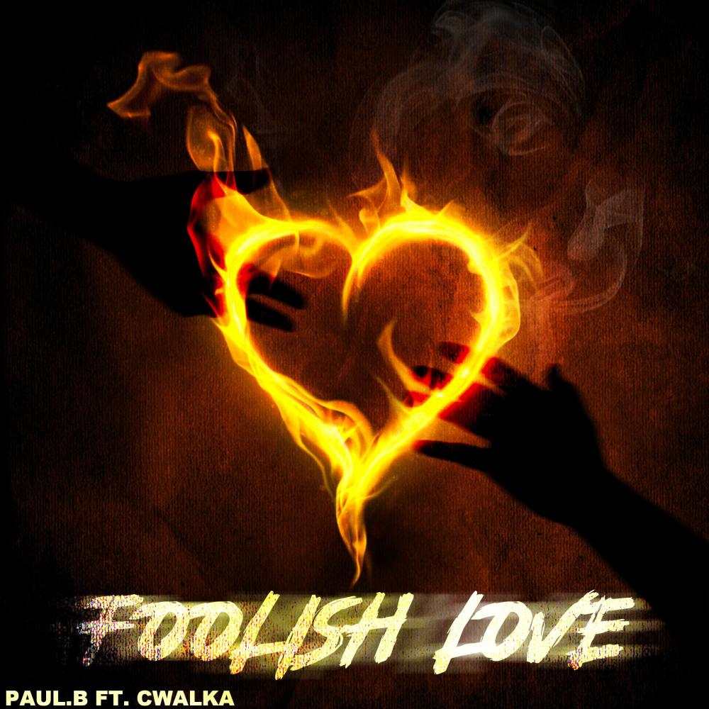 Foolish Love (feat. CWalka) (Explicit)