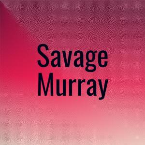 Various的专辑Savage Murray