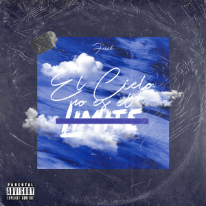 ดาวน์โหลดและฟังเพลง El Cielo No Es el Limite (Explicit) พร้อมเนื้อเพลงจาก Felah