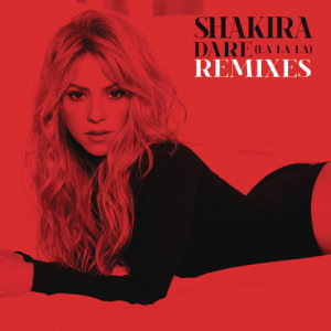 收聽Shakira的Dare (La La La) (Chuckie Remix)歌詞歌曲
