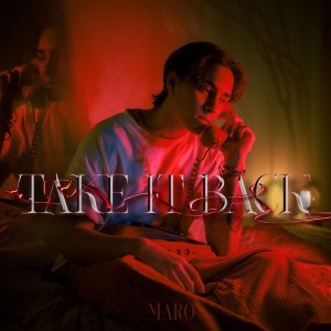 收聽Maro的Take It Back歌詞歌曲