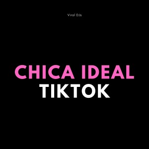 Dengarkan Chica Ideal TikTok lagu dari Viral DJs dengan lirik