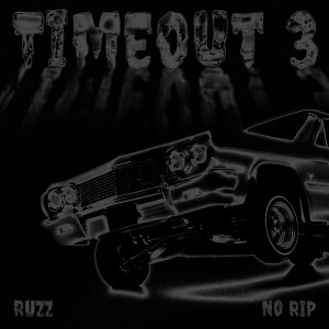 Ruzz的专辑Timeout 3 (Explicit)