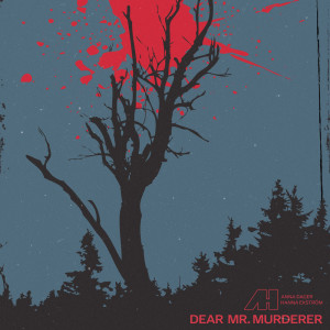 收聽Anna Dager的Dear Mr. Murderer歌詞歌曲