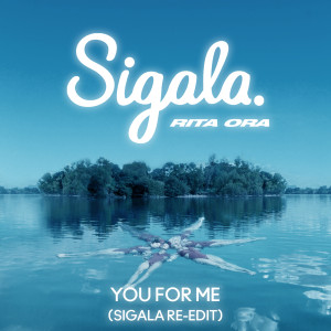 收聽Sigala的You for Me (Sigala Re-Edit)歌詞歌曲