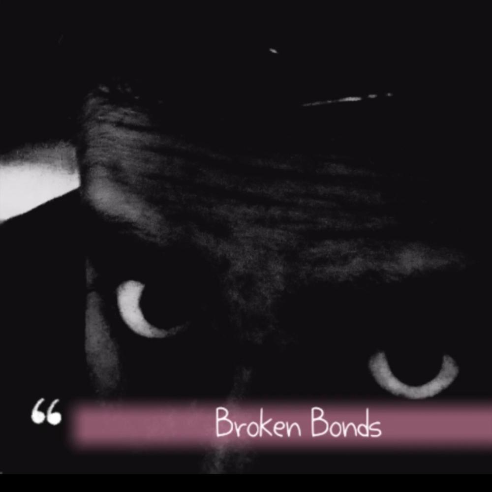 Broken Bonds