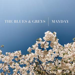 ดาวน์โหลดและฟังเพลง Mayday พร้อมเนื้อเพลงจาก The Blues And Greys