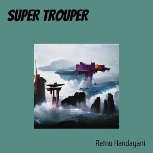 收聽Retno Handayani的Super Trouper歌詞歌曲