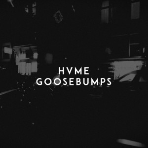 收聽HVME的Goosebumps (Explicit)歌詞歌曲