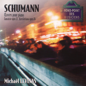 Michael Levinas的專輯Schumann: Oeuvres Pour Piano-Fantaisie Op 17-Kreislerianaop.1 6