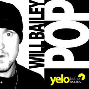收听Will Bailey的Pop (Explicit)歌词歌曲