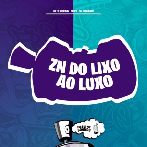 收聽dj th original的ZN Do Lixo Ao Luxo (Explicit)歌詞歌曲