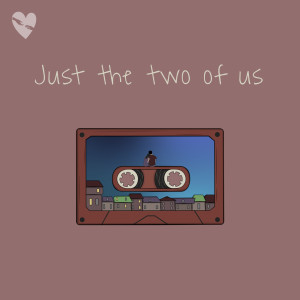 Dengarkan lagu Just the Two of Us nyanyian fenekot dengan lirik
