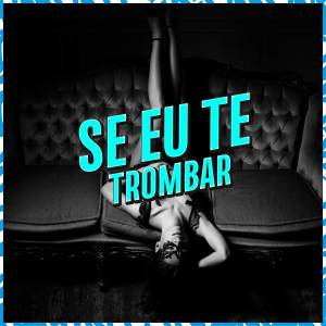 收聽Mc Theus da Cg的Se Eu Te Trombar歌詞歌曲