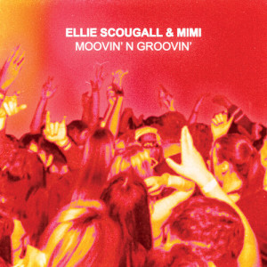 ดาวน์โหลดและฟังเพลง Moovin' n Groovin' พร้อมเนื้อเพลงจาก Ellie Scougall