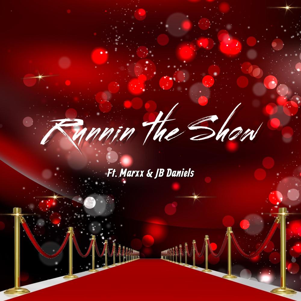 Runnin the Show (feat. Marxx & JB Daniels) (Explicit)