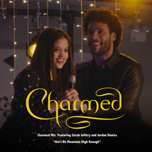 Listen to Ain't No Mountain High Enough song with lyrics from Charmed Mix