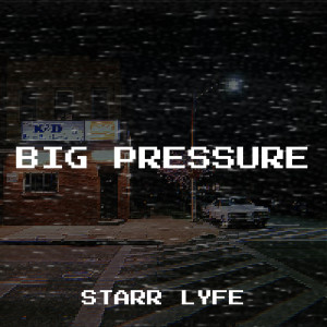 Album Big Pressure from Starr Lyfe